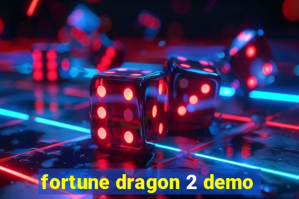 fortune dragon 2 demo